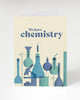 We Have Chemistry Greeting Card