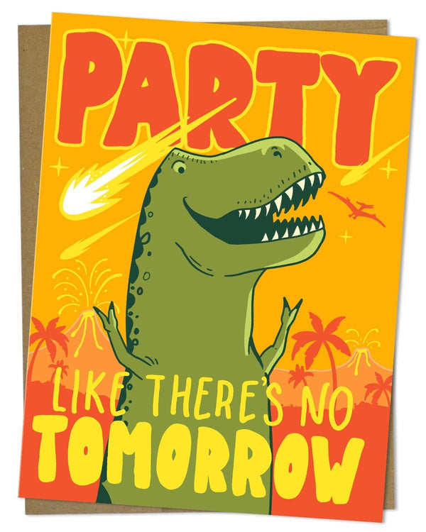Party Like There's No Tomorrow: T-Rex Card