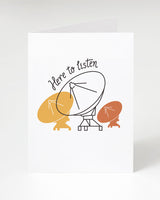 Here to Listen Greeting Card