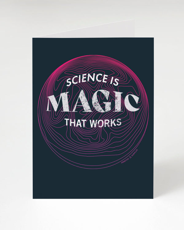 Science is Magic That Works II Greeting Card