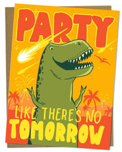 Party Like There's No Tomorrow: T-Rex Card